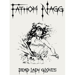 DEAD LADY GLOVES - Fathom Nagg. (CD)