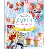 Bassermann Backen für Teenager - verrückt & einfach