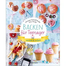 Bassermann Backen für Teenager - verrückt & einfach