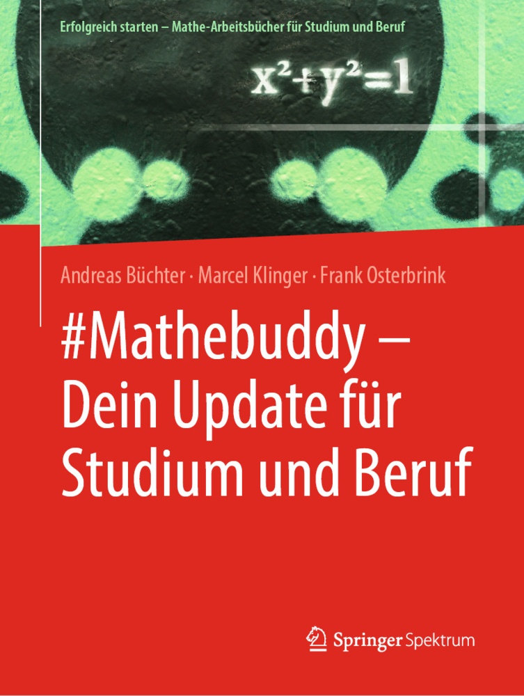 Erfolgreich Starten - Mathe-Arbeitsbücher Für Studium Und Beruf / #Mathebuddy - Dein Update Für Studium Und Beruf - Andreas Büchter  Marcel Klinger  F