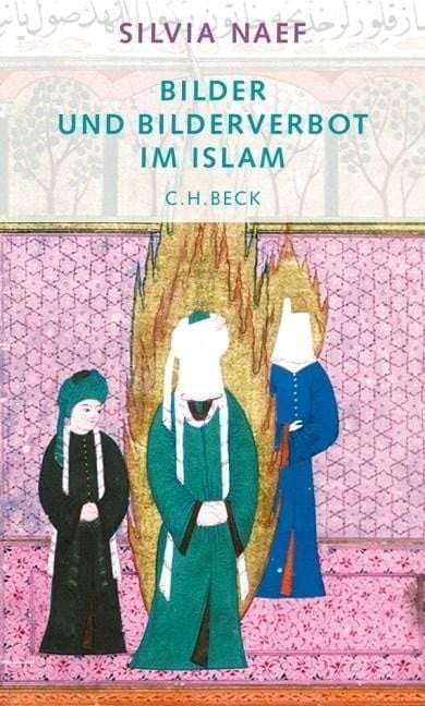 Bilder und Bilderverbot im Islam, Sachbücher von Silvia Naef