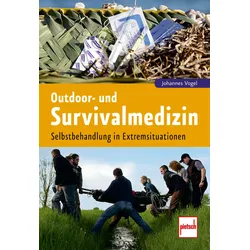 Paul Pietsch Verlage Outdoor- und Survivalmedizin Selbstbehandlung in Extremsituationen