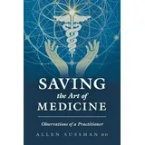 Friesenpress Saving the Art of Medicine: Observations of a Practitioner