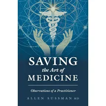 Friesenpress Saving the Art of Medicine: Observations of a Practitioner