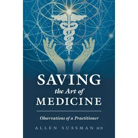Friesenpress Saving the Art of Medicine: Observations of a Practitioner