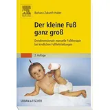 Der kleine Fuß ganz groß: Dreidimensionale manuelle Fußtherapie bei kindlichen Fußfehlstellungen