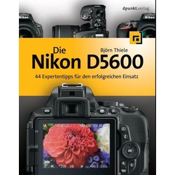 Die Nikon D5600 - Björn Thiele  Kartoniert (TB)