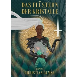 Das Flüstern der Kristalle als Buch von Christian Gemsa
