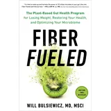 AVERY Fiber Fueled: The Plant-Based Gut Health Program for Losing Weight, Restoring Your Health, and Optimizing Your Microbiome