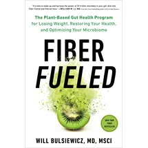 AVERY Fiber Fueled: The Plant-Based Gut Health Program for Losing Weight, Restoring Your Health, and Optimizing Your Microbiome