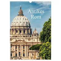 Calvendo Antikes Rom (Wandkalender 2026 DIN A3 hoch), CALVENDO