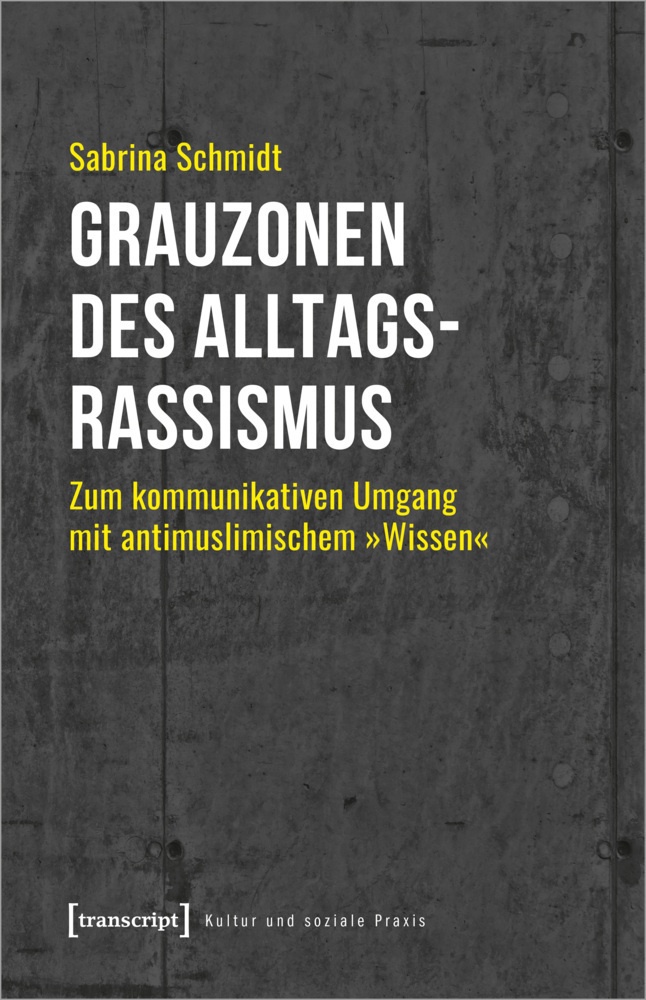 Kultur Und Soziale Praxis / Grauzonen Des Alltagsrassismus - Sabrina Schmidt  Kartoniert (TB)