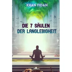 Die 7 Säulen der Langlebigkeit