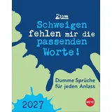 Heye Dumme Sprüche für jeden Anlass Tagesabreißkalender 2027