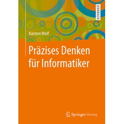 Präzises Denken Für Informatiker - Karsten Wolf, Kartoniert (TB)