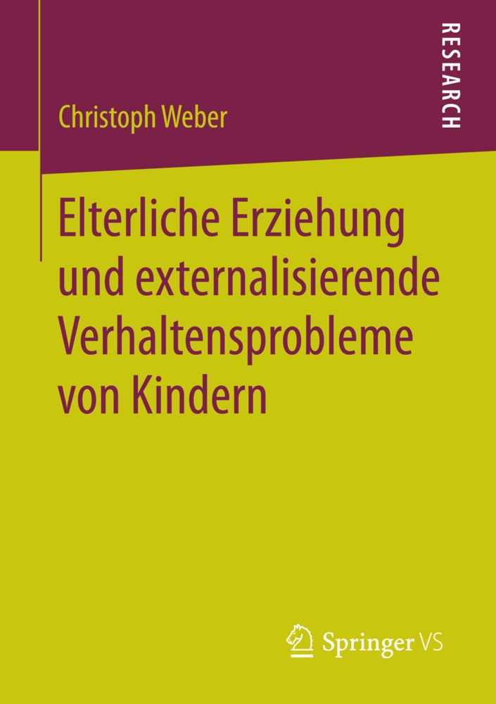 Elterliche Erziehung Und Externalisierende Verhaltensprobleme Von Kindern - Christoph Weber  Kartoniert (TB)
