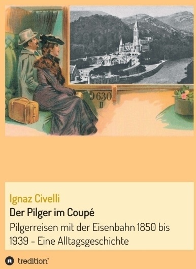 Der Pilger Im Coupé - Ignaz Civelli  Kartoniert (TB)