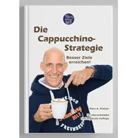 Marcs kleine Welt Die Cappuccino-Strategie (3., überarbeitete und ergänzte