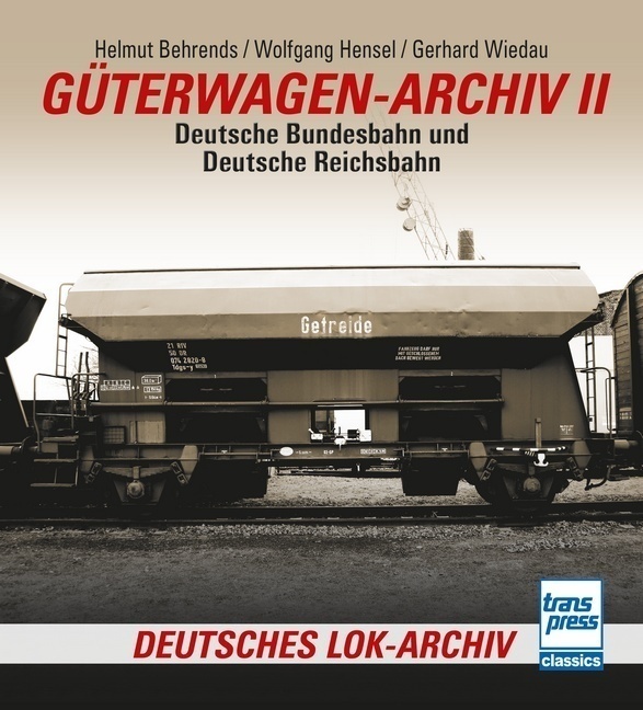Güterwagen-Archiv 2 - Helmut Behrends  Gerhard Wiedau  Wolfgang Hensel  Kartoniert (TB)