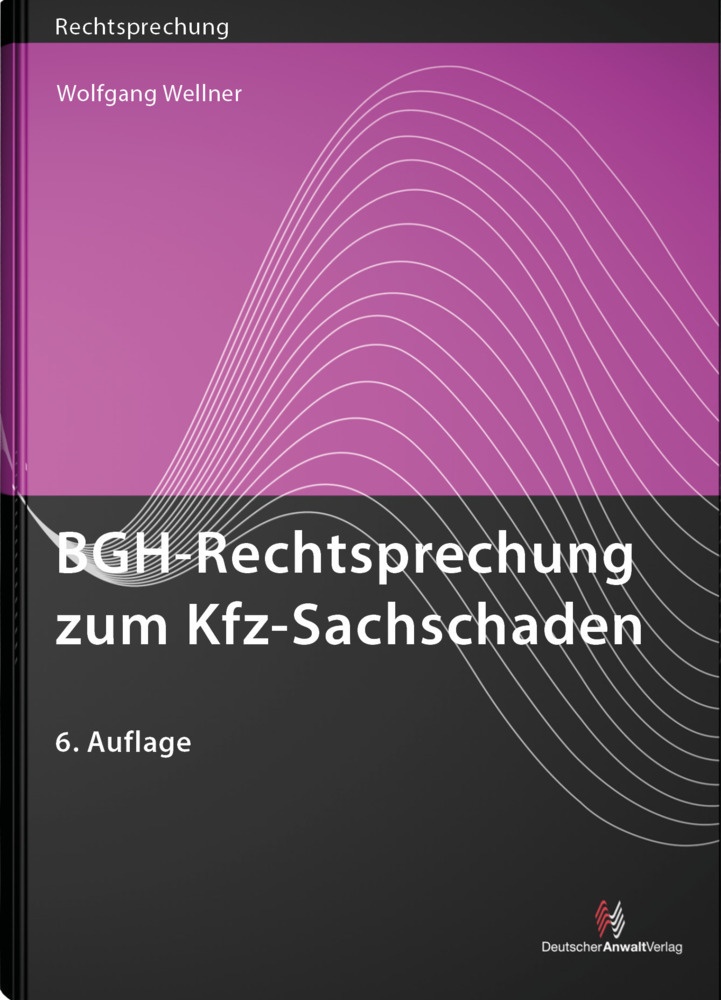 Rechtsprechungssammlungen / Bgh-Rechtsprechung Zum Kfz-Sachschaden - Wolfgang Wellner  Kartoniert (TB)
