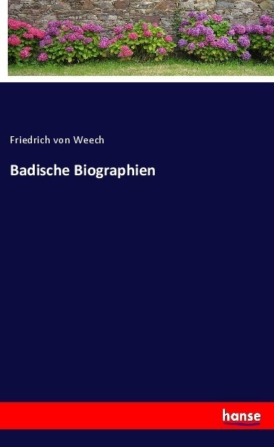 Badische Biographien - Friedrich von Weech  Kartoniert (TB)