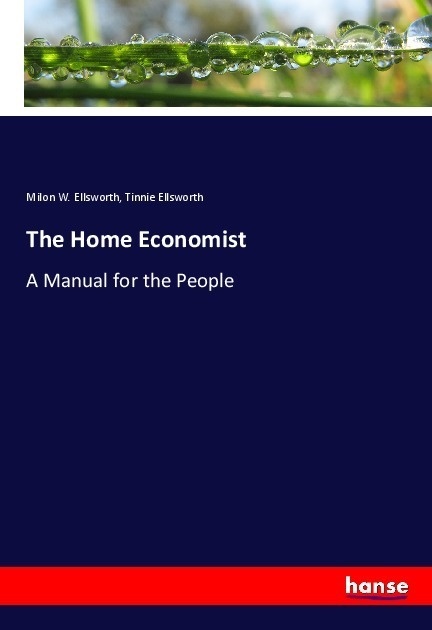 The Home Economist - Milon W. Ellsworth  Tinnie Ellsworth  Kartoniert (TB)