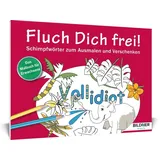BILDNER Verlag Das Malbuch für Erwachsene: Fluch Dich frei - Vollidiot!