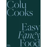 Abrams Colu Cooks: Easy Fancy Food