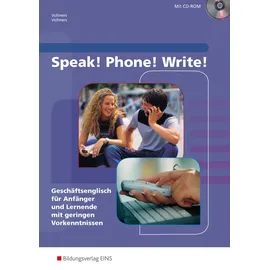 Bildungsverlag Eins Speak! Phone! Write! - Geschäftsenglisch für Anfänger und Lernende mit geringen Vorkenntnissen: Schülerband