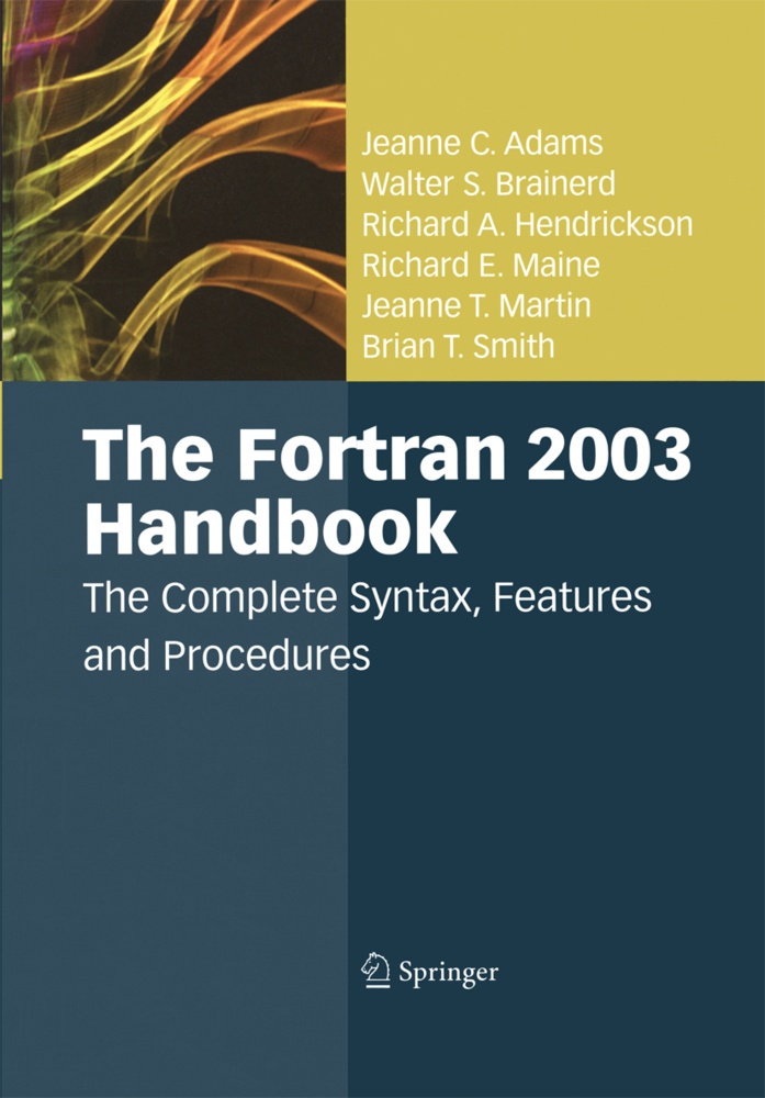 The Fortran 2003 Handbook - Jeanne C. Adams  Walter S. Brainerd  Richard A. Hendrickson  Richard E. Maine  Jeanne T. Martin  Brian T. Smith  Kartonier