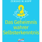 Spirit Rainbow Verlag Das Geheimnis wahrer Selbsterkenntnis