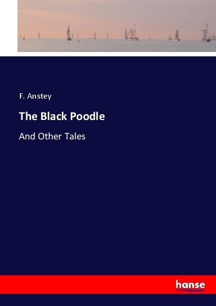 The Black Poodle - F. Anstey  Kartoniert (TB)
