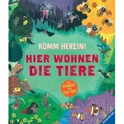 Komm herein! Hier wohnen die Tiere - mit Klappen und Pop-ups!
