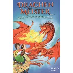 Die Kraft des Feuerdrachen - Drachenmeister (Bd. 4)