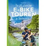 BVA BikeMedia Die 28 schönsten E-Bike Touren in Oberbayern: