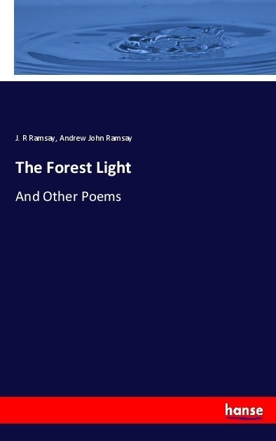 The Forest Light - J. R Ramsay  Andrew John Ramsay  Kartoniert (TB)