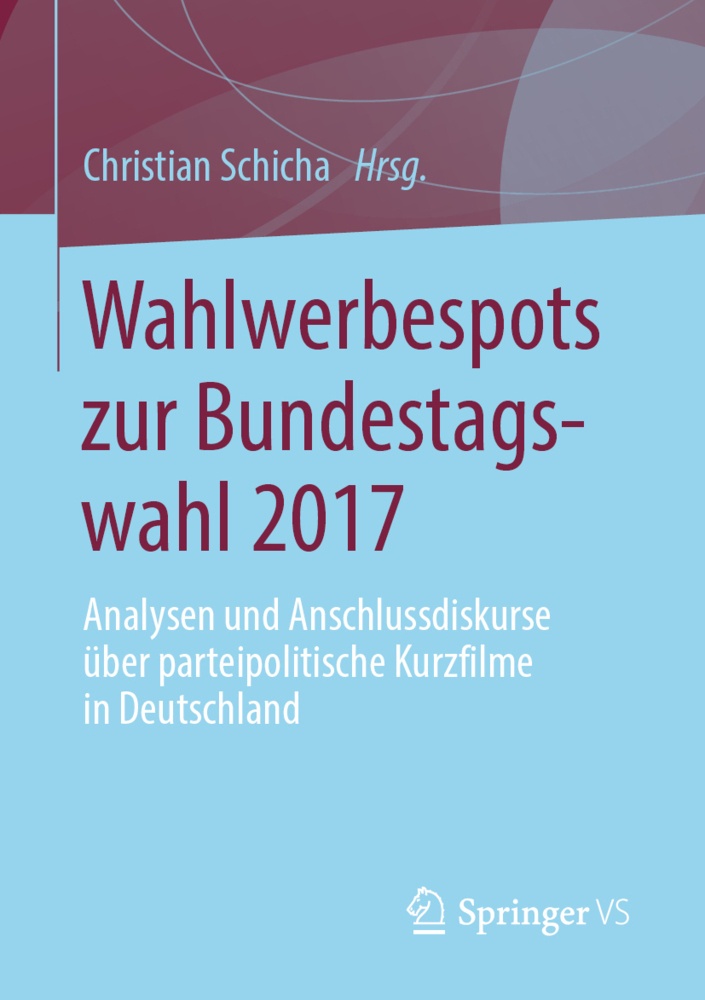 Wahlwerbespots Zur Bundestagswahl 2017  Kartoniert (TB)