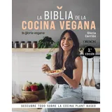Anaya Multimedia La Biblia de la cocina vegana: Descubre todo sobre la cocina Plant Based (Libros singulares)