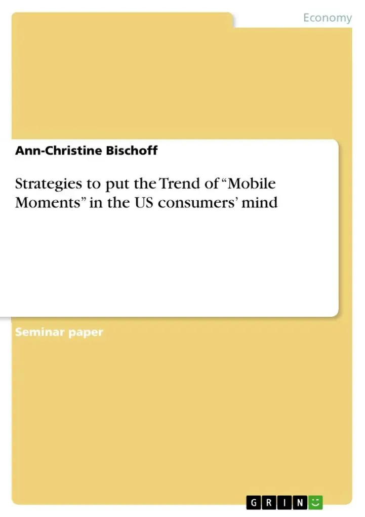Strategies to put the Trend of Mobile Moments in the US consumers' mind: eBook von Ann-Christine Bischoff