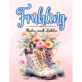 Independently published Frühling – Malen nach Zahlen: Mit wunderschönen Frühlingsmotiven von Blumen, Landschaften und Tieren – Entspannendes Ausmalbuch für Erwachsene und Senioren (Malen nach Zahlen Ausmalbücher)