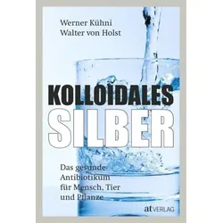 Kolloidales Silber, das gesunde Antibiotikum