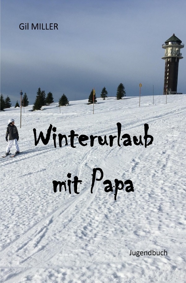 Winterurlaub Mit Papa - Gil Miller  Kartoniert (TB)
