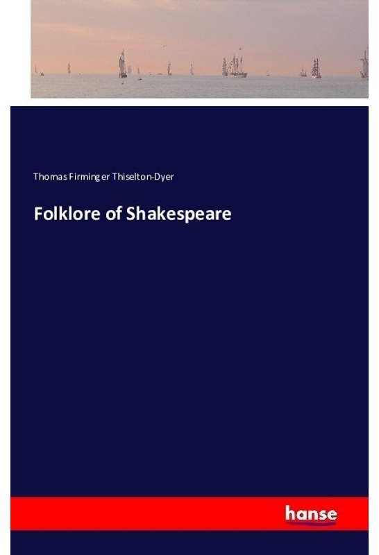Folklore Of Shakespeare - Thomas Firminger Thiselton-Dyer, Kartoniert (TB)
