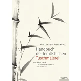 Theseus Verlag in Kamphausen Media GmbH Handbuch der fernöstlichen Tuschmalerei
