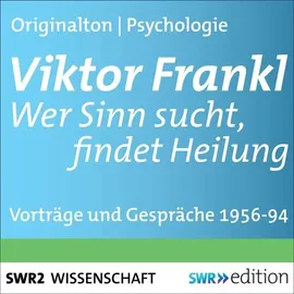 SWR Mediaservices GmbH Viktor Frankl - Wer Sinn sucht, findet Heilung