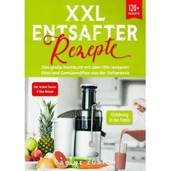 XXL Entsafter Rezepte