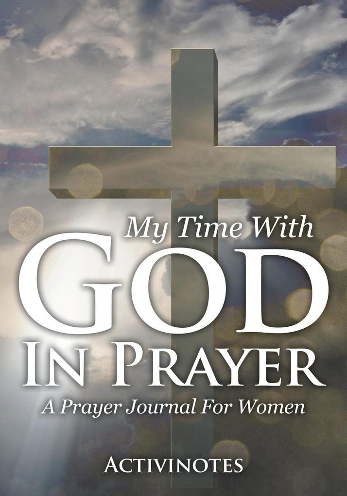 My Time With God In Prayer - A Prayer Journal For Women: Buch von Activibooks