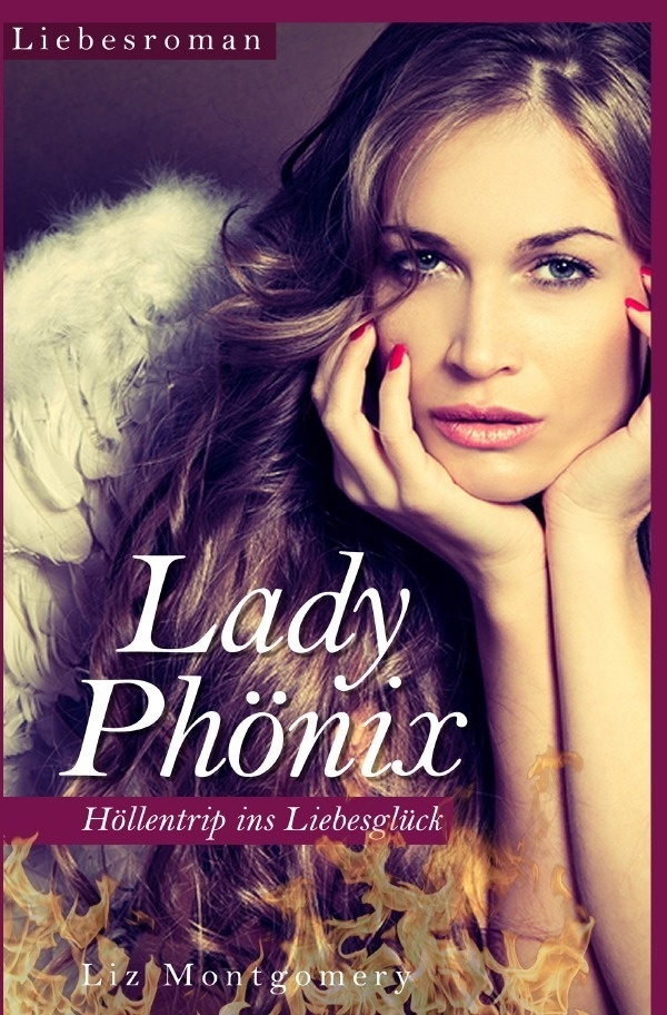 Lady Phönix - Höllentrip Ins Liebesglück - Liz Montgomery  Kartoniert (TB)