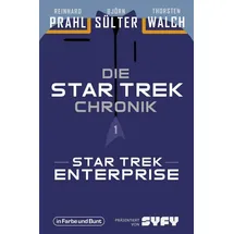 In Farbe und Bunt Die Star-Trek-Chronik - Teil 1: Star Trek: Enterprise