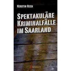 Spektakuläre Kriminalfälle Im Saarland
